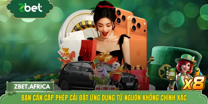 Bạn cần cấp phép cài đặt ứng dụng từ nguồn không chính xác