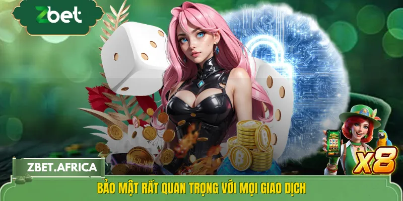 Bảo mật rất quan trọng với mọi giao dịch