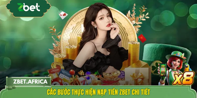 Các bước thực hiện nạp tiền ZBET chi tiết