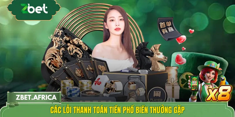 Các lỗi thanh toán tiền phổ biến thường gặp