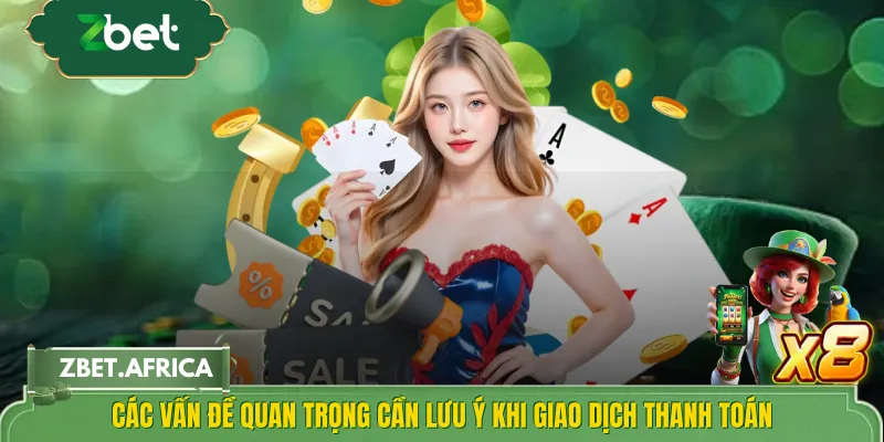Các vấn đề quan trọng cần lưu ý khi giao dịch thanh toán