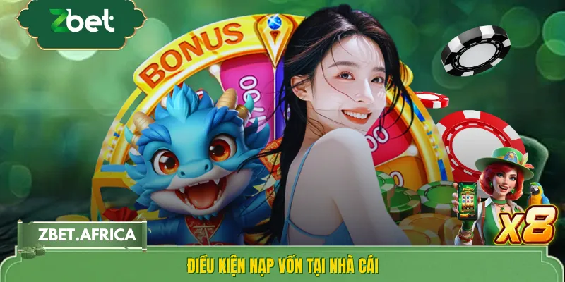 Điều kiện nạp vốn tại nhà cái