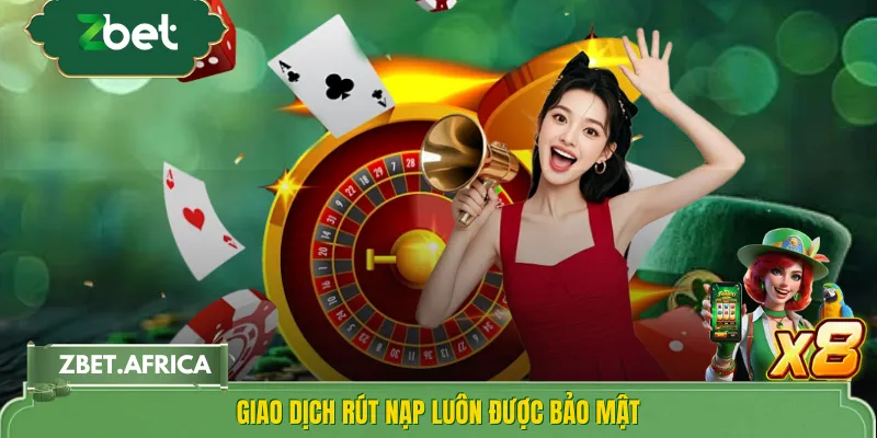Giao dịch rút nạp luôn được bảo mật