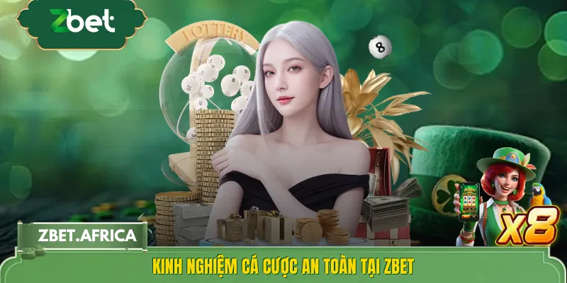 Kinh nghiệm cá cược an toàn tại ZBET