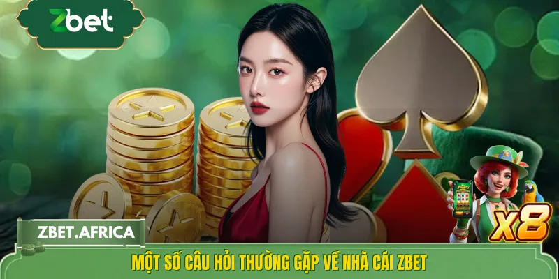 Một số câu hỏi thường gặp về nhà cái ZBET