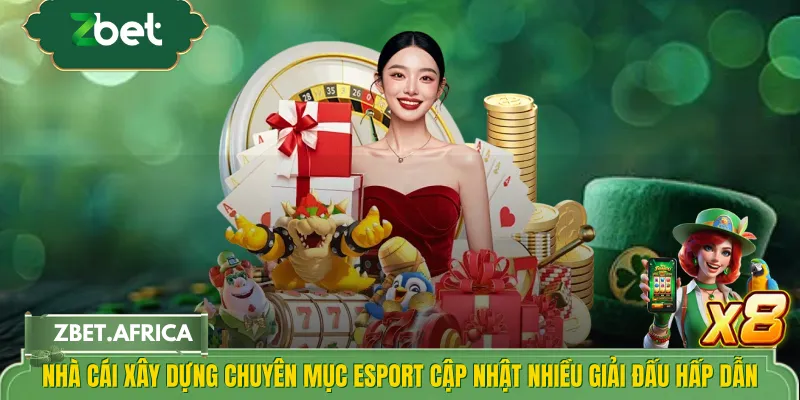 Nhà cái xây dựng chuyên mục esport cập nhật nhiều giải đấu hấp dẫn