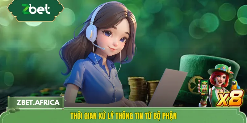 Thời gian xử lý thông tin từ bộ phận