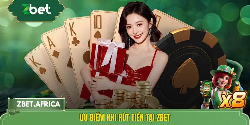 Ưu điểm khi rút tiền tại ZBET