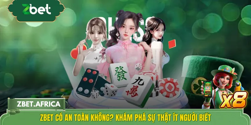 ZBET Có An Toàn Không? Khám Phá Sự Thật Ít Người Biết